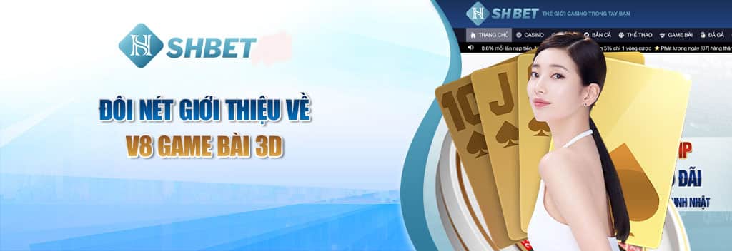 Đôi nét giới thiệu về V8 Game Bài 3D