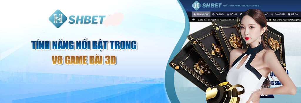 tinh-nang-noi-bat-trong-v8-game-bai-3d